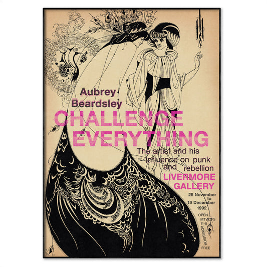 Aubrey Beardsley 'Challenge Everything' exhibition poster featuring 'The Peacock Skirt' with punk typography.
