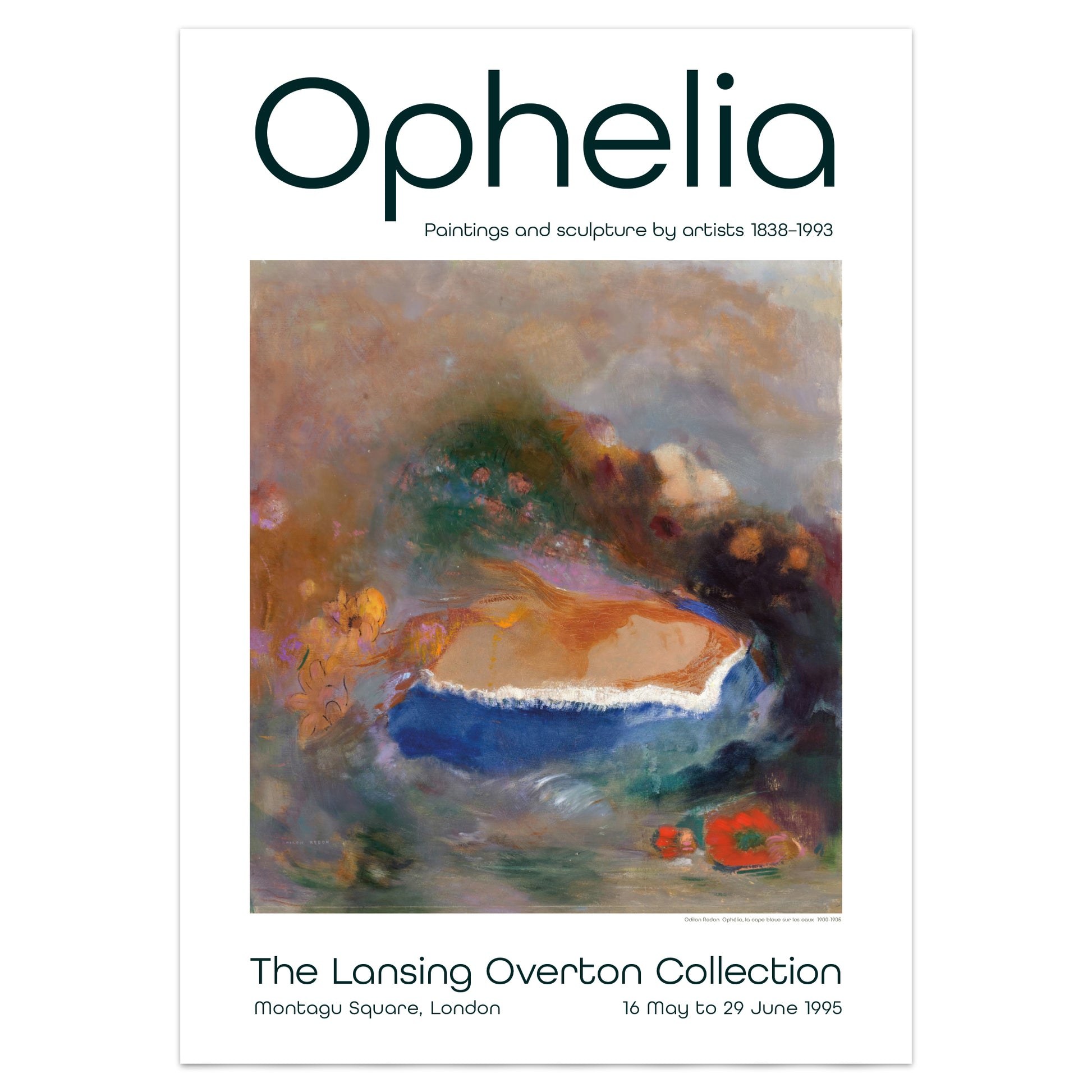 A poster: 'Ophelia: Paintings and sculpture by artists 1838-1993' featuring a central impressionist painting of a boat on water with abstract blue, brown, orange, and red tones, on a white background with black text.